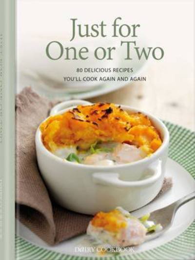 Cover for Sara Lewis · Just for One or Two: 80 Delicious Recipes You'll Cook Again and Again (Gebundenes Buch) (2019)