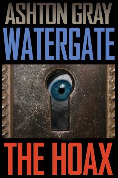 Cover for Ashton Gray · Watergate The Hoax (Paperback Book) (2016)