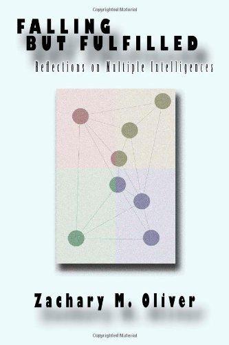 Cover for Zachary M. Oliver · Falling but Fulfilled: Reflections on Multiple Intelligences (Paperback Book) (2010)