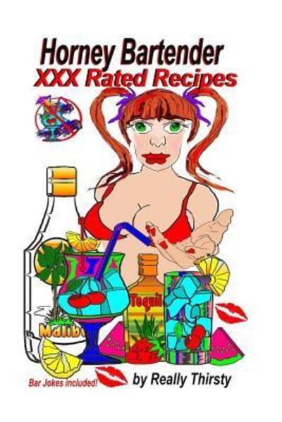 Cover for Really Thirsty · Horney Bartender XXX Rated Recipes (Paperback Book) (2014)