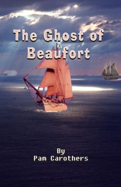 Cover for Pam Carothers · The Ghost of Beaufort (Paperback Book) (2020)