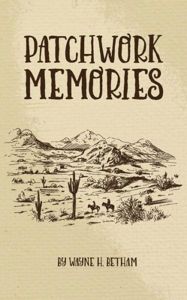 Patchwork Memories - Wayne H Betham - Książki - Lang Book Publishing Limited - 9780994129277 - 25 lutego 2016