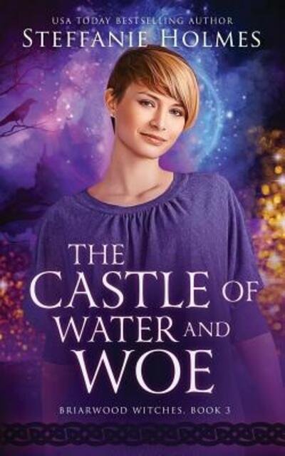 Cover for Steffanie Holmes · The Castle of Water and Woe (Paperback Book) (2019)