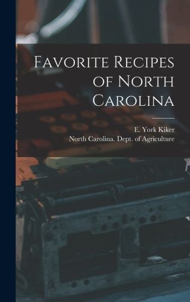 Cover for E York Kiker · Favorite Recipes of North Carolina (Inbunden Bok) (2021)