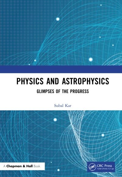 Cover for Subal Kar · Physics and Astrophysics: Glimpses of the Progress (Hardcover Book) (2022)