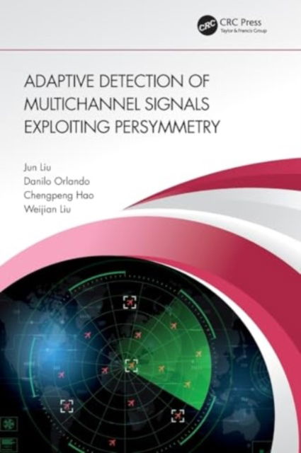 Cover for Jun Liu · Adaptive Detection of Multichannel Signals Exploiting Persymmetry (Paperback Book) (2024)