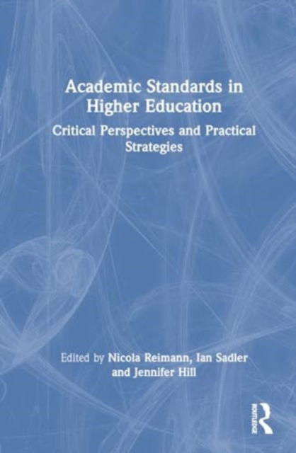 Academic Standards in Higher Education: Critical Perspectives and Practical Strategies -  - Books - Taylor & Francis Ltd - 9781032460277 - August 15, 2024