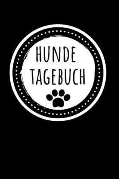 Cover for Mein Hundetagebuch · Hunde Tagebuch (Paperback Book) (2019)