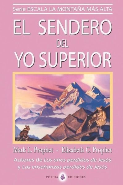 El sendero del Yo Superior - Elizabeth Clare Prophet - Bøger - Independently Published - 9781093582277 - 30. maj 2019