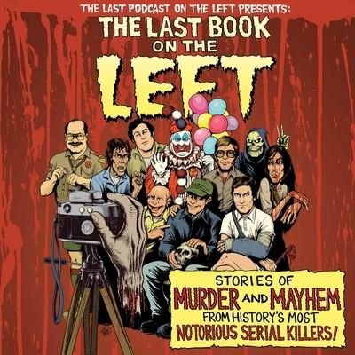 Cover for Ben Kissel · The Last Book on the Left Stories of Murder and Mayhem from History's Most Notorious Serial Killers (CD) (2020)