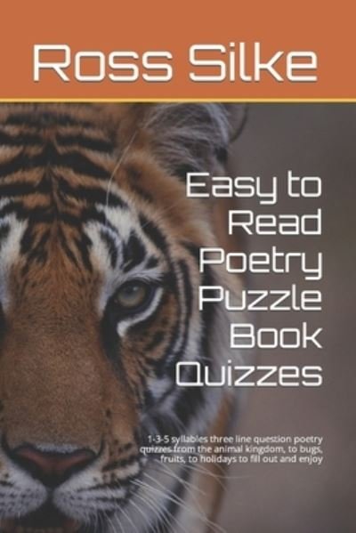 Easy to Read Poetry Puzzle Book Quizzes - Ross Edward Silke - Books - Independently Published - 9781096635277 - May 2, 2019