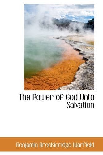 Cover for Benjamin Breckinridge Warfield · The Power of God Unto Salvation (Paperback Book) (2009)