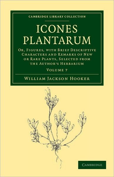 Cover for William Jackson Hooker · Icones Plantarum: Or, Figures, with Brief Descriptive Characters and Remarks of New or Rare Plants, Selected from the Author's Herbarium - Icones Plantarum 10 Volume Set (Paperback Book) (2011)