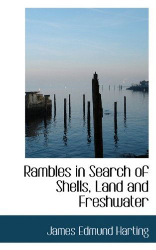 Cover for James Edmund 1841 Harting · Rambles in Search of Shells, Land and Freshwater (Inbunden Bok) (2009)