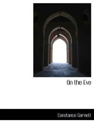 Cover for Constance Garnett · On the Eve (Paperback Book) [Large type / large print edition] (2009)