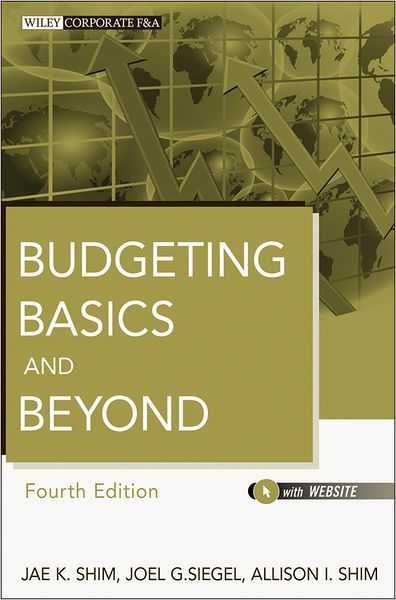 Cover for Shim, Jae K. (California State University) · Budgeting Basics and Beyond - Wiley Corporate F&amp;A (Hardcover Book) (2011)