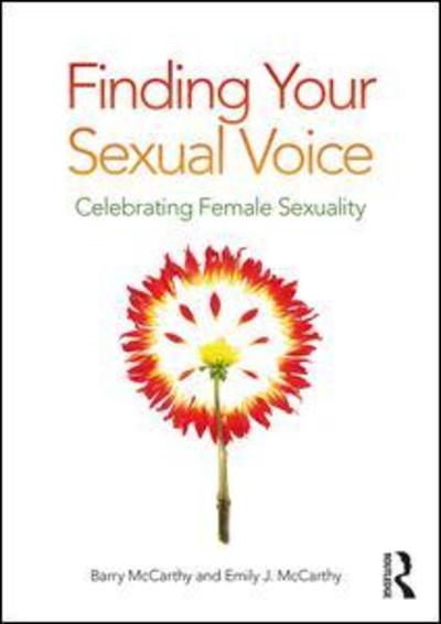 Cover for McCarthy, Barry (American University, Washington, D.C, USA) · Finding Your Sexual Voice: Celebrating Female Sexuality (Paperback Book) (2018)