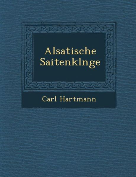 Cover for Carl Hartmann · Alsatische Saitenkl Nge (Pocketbok) (2012)