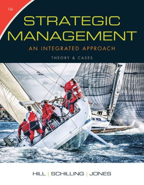 Strategic Management: Theory & Cases: An Integrated Approach - Hill, Charles (University of Washington) - Books - Cengage Learning, Inc - 9781305502277 - 2016