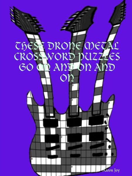 Cover for Aaron Joy · These Drone Metal Crossword Puzzles Go on and on and on (Paperback Book) (2015)