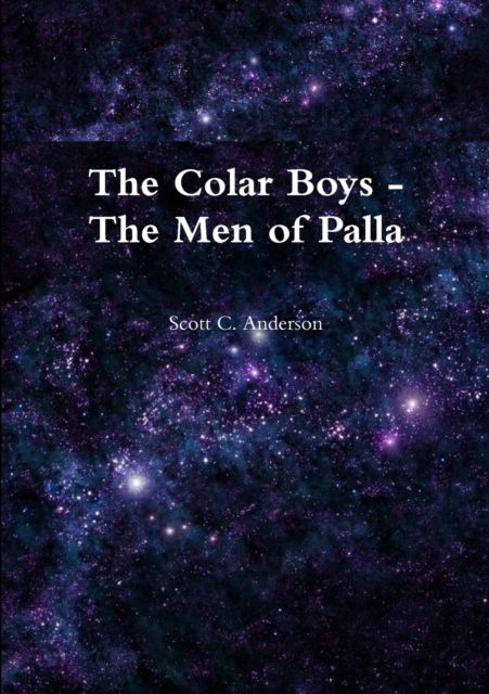 Cover for Scott C. Anderson · The Colar Boys - The Men of Palla (Paperback Book) (2015)