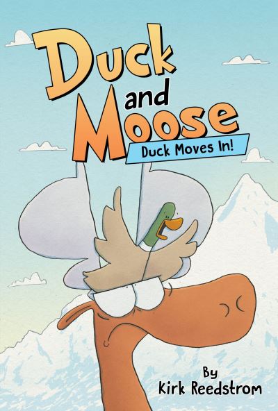 Cover for Kirk Reedstrom · Duck and Moose: Duck Moves In! - DUCK AND MOOSE (Hardcover Book) (2024)