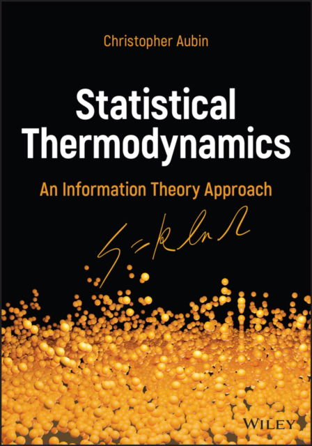 Cover for Aubin, Christopher (Fordham University, Bronx, NY) · Statistical Thermodynamics: An Information Theory Approach (Hardcover Book) (2024)