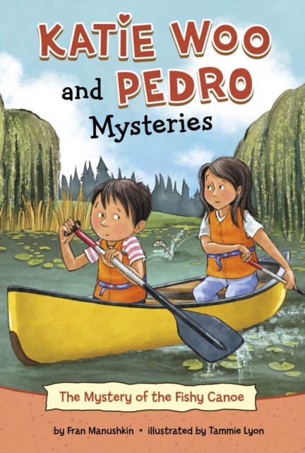 Cover for Fran Manushkin · The Mystery of the Fishy Canoe - Katie Woo and Pedro Mysteries (Inbunden Bok) (2023)