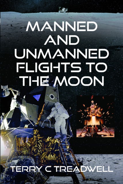 Cover for Terry C Treadwell · Manned and Unmanned Flights to the Moon (Hardcover Book) (2024)