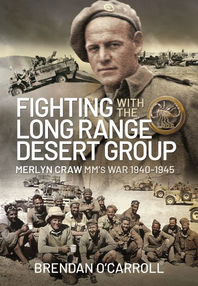 Cover for Brendan O'Carroll · Fighting with the Long Range Desert Group: Merlyn Craw MM's War 1940-1945 (Hardcover bog) (2022)