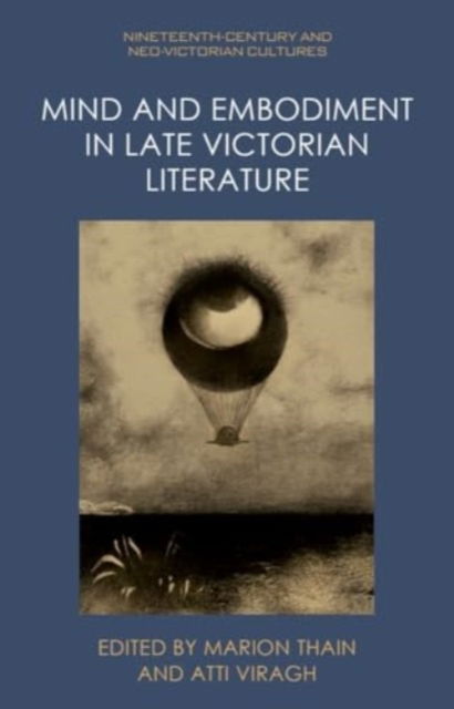 Mind and Embodiment in Late Victorian Literature - Nineteenth-Century and Neo-Victorian Cultures -  - Bücher - Edinburgh University Press - 9781399521277 - 30. April 2025