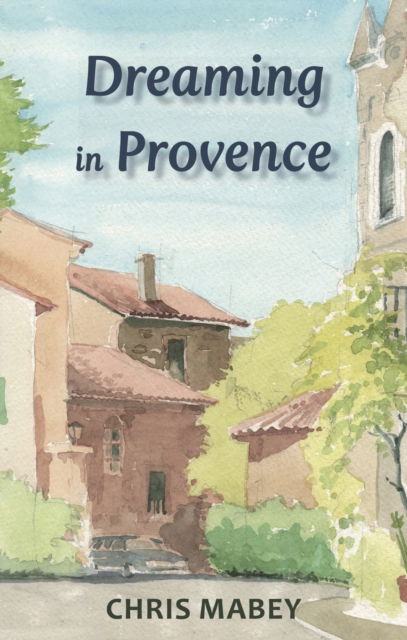 Cover for Chris Mabey · Dreaming in Provence (Paperback Book) (2024)