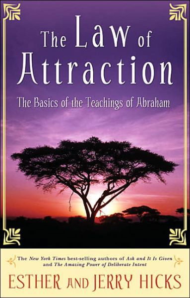 The Law of Attraction: The Basics of the Teachings of Abraham - Esther Hicks - Livros - Hay House Inc - 9781401912277 - 25 de setembro de 2006