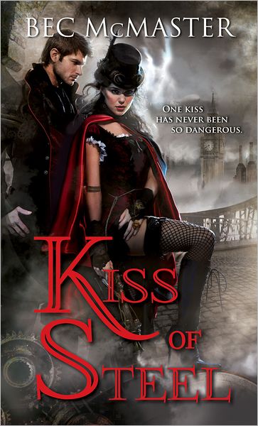 Cover for Bec Mcmaster · Kiss of Steel - London Steampunk (Pocketbok) (2012)