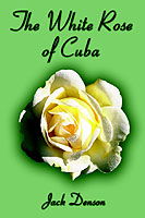 Cover for Jack Denson · The White Rose of Cuba (Paperback Bog) (2002)