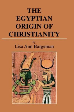 Cover for Lisa Ann Bargeman · The Egyptian Origin of Christianity (Hardcover Book) (2003)