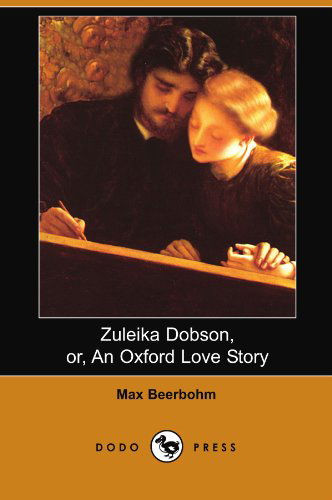 Cover for Max Beerbohm · Zuleika Dobson, Or, an Oxford Love Story (Dodo Press) (Paperback Book) (2007)