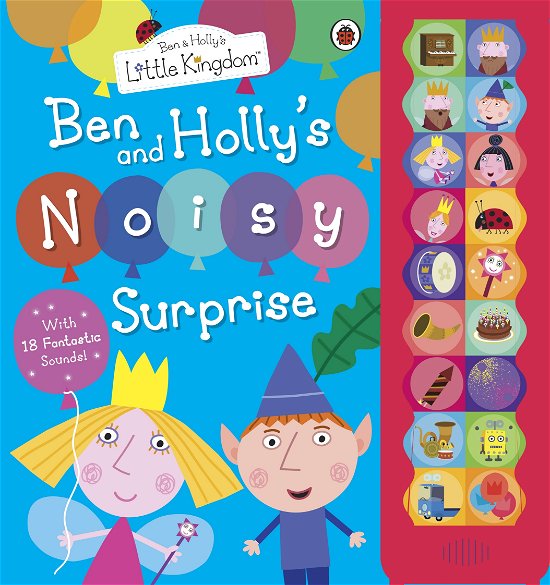 Cover for Ben and Holly's Little Kingdom · Ben and Holly's Little Kingdom: Ben and Holly's Noisy Surprise - Ben &amp; Holly's Little Kingdom (Hardcover bog) (2011)