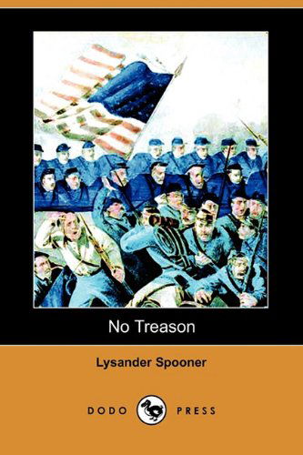 Cover for Lysander Spooner · No Treason (Dodo Press) (Paperback Book) (2009)