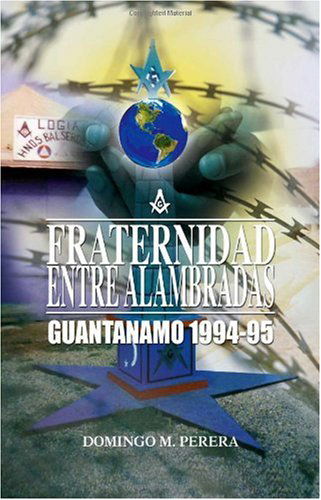 Cover for Domingo M. Perera · Fraternidad Entre Alambradas: Guantánamo 1994-1995 (Paperback Book) [Spanish, 2nd edition] (2006)