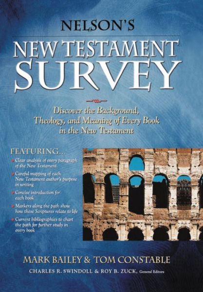 Nelson's New Testament Survey: Discover the Background, Theology and Meaning of Every Book in the New Testament - Mark Bailey - Books - Thomas Nelson Publishers - 9781418532277 - August 31, 2009