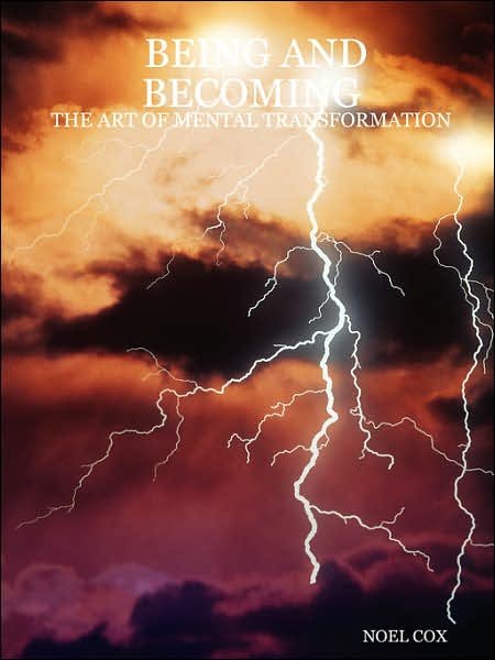 Cover for Noel Cox · Being and Becoming: the Art of Mental Transformation (Pocketbok) (2007)
