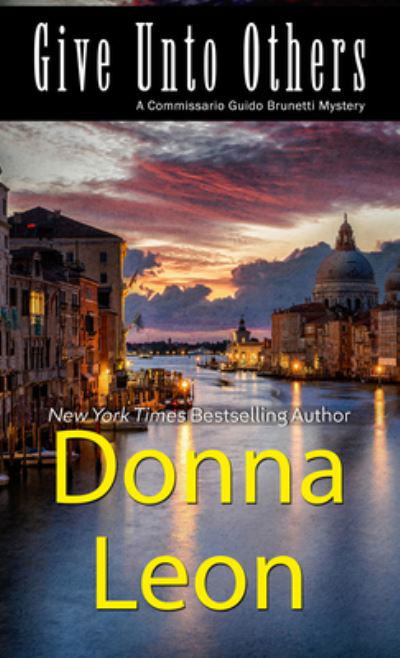 Give Unto Others - Donna Leon - Books - Thorndike Press Large Print - 9781432897277 - April 27, 2022