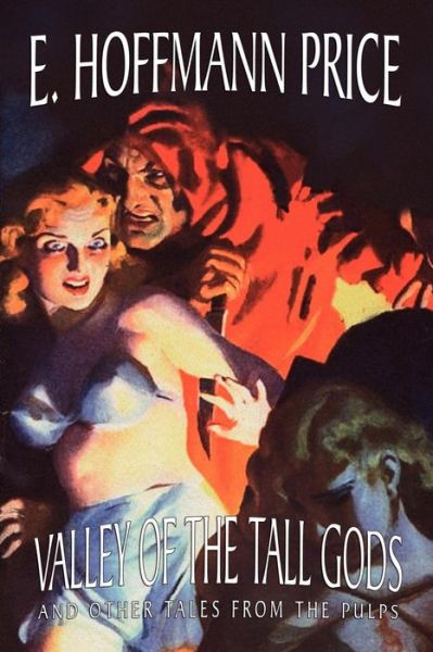 Cover for E. Hoffmann Price · Valley of the Tall Gods and Other Tales from the Pulps (Paperback Book) (2008)