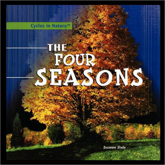 The Four Seasons - Suzanne Slade - Books - PowerKids Press - 9781435838277 - 2007