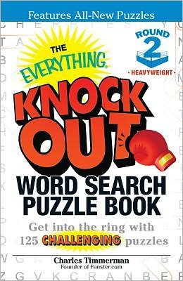 Cover for Charles Timmerman · The Everything Knock Out Word Search Puzzle Book:  Heavyweight Round 2: Get into the ring with 125 challenging puzzles (Paperback Book) (2012)