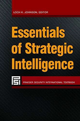 Cover for Loch K. Johnson · Essentials of Strategic Intelligence - Praeger Security International (Gebundenes Buch) (2014)