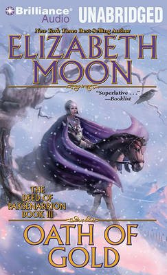 Cover for Elizabeth Moon · Oath of Gold (The Deed of Paksenarrion) (Audiobook (CD)) [Unabridged edition] (2010)