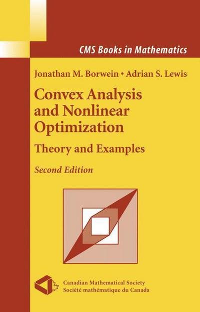 Cover for Jonathan Borwein · Convex Analysis and Nonlinear Optimization: Theory and Examples - CMS Books in Mathematics (Taschenbuch) [Softcover reprint of hardcover 2nd ed. 2006 edition] (2010)