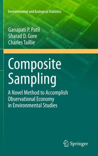 Cover for Ganapati P. Patil · Composite Sampling: A Novel Method to Accomplish Observational Economy in Environmental Studies - Environmental and Ecological Statistics (Innbunden bok) (2010)